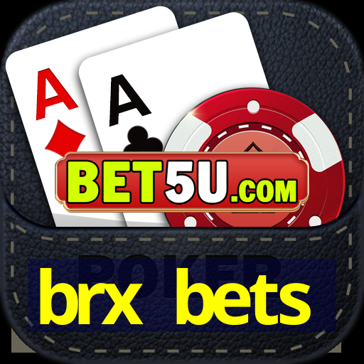 brx bets